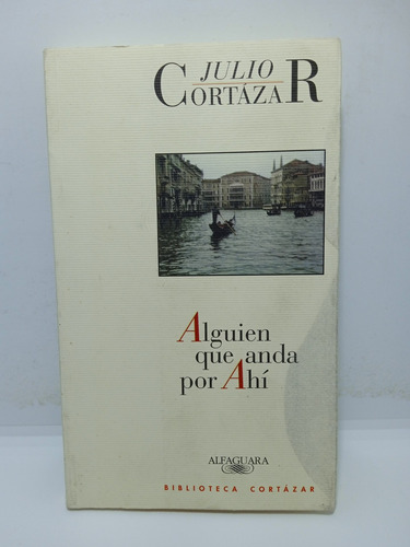 Julio Cortázar - Alguien Que Anda Por Ahí - Lit Lat. 