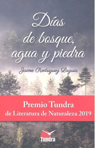 Dias De Bosque Agua Y Piedra - Rodriguez Laguia,jaime