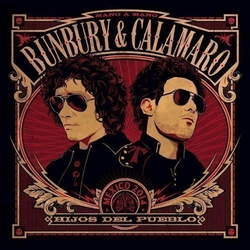 Bunbury & Calamaro - Mexico 2014 - Hijos Del Pueblo Cd