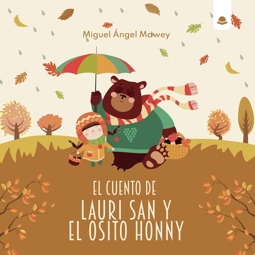 El Cuento De Lauri San Y El Osito Honny: No, de Mawey, Miguel Angel.., vol. 1. Editorial grupo editorial circulo rojo sl, tapa pasta blanda, edición 1 en inglés, 2021