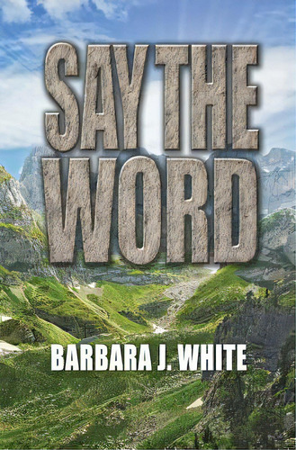 Say The Word, De White, Barbara J.. Editorial Guardian Books, Tapa Blanda En Inglés