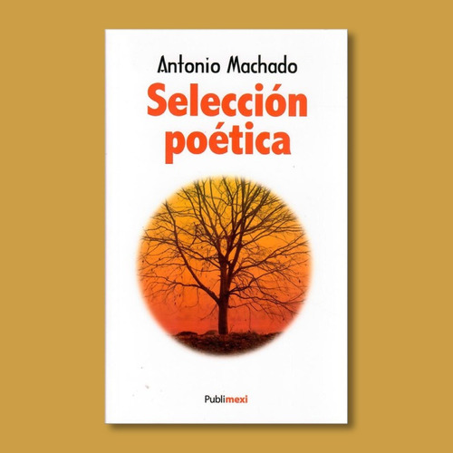 Selección Poética - Antonio Machado - Libro Nuevo, Original