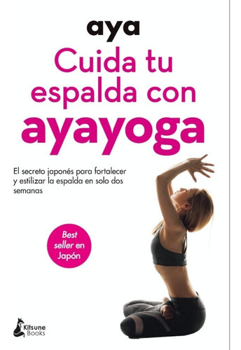 Cuida Tu Espalda Con Ayayoga, De Águeda Esteban Talaya. Editorial Kitsune Books, Tapa Blanda En Español