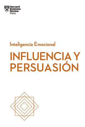 Libro Influencia Y Persuasión. Serie Inteligencia Emocional