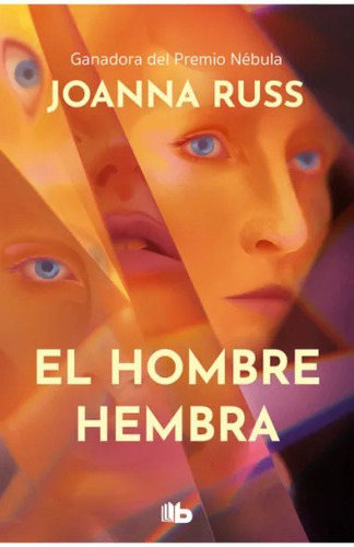 El Hombre Hembra, De Joanna Russ., Vol. 1.0. Editorial B De Bolsillo, Tapa Blanda En Español, 2023