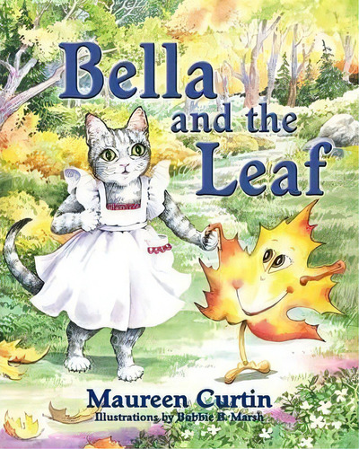 Bella And The Leaf, De Maureen Curtin. Editorial Peppertree Press, Tapa Blanda En Inglés