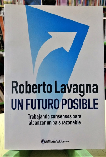 Un Futuro Posible - Roberto Lavagna -