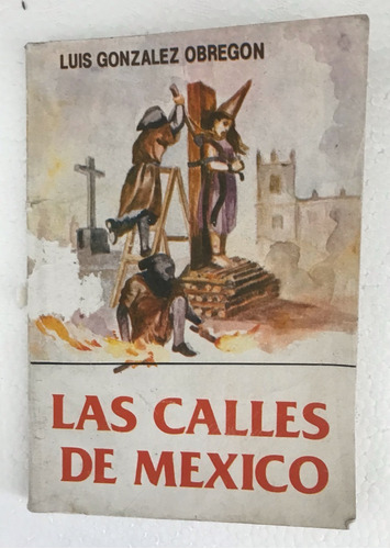 Calles De México, Las. González Obregón, Luis
