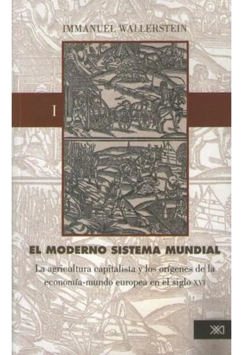 Immanuel Wallerstein - El Moderno Sistema Mundial Tomo I