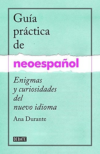 Guia Practica De Neoespañol - Durante,ana (book)