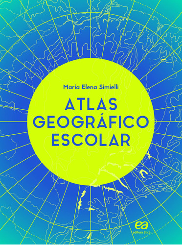 Atlas geográfico escolar - Volume único, de Simielli, Maria Elena., vol. Único. Editorial Somos Sistema de Ensino, tapa mole, edición 37ª edição en português, 2020