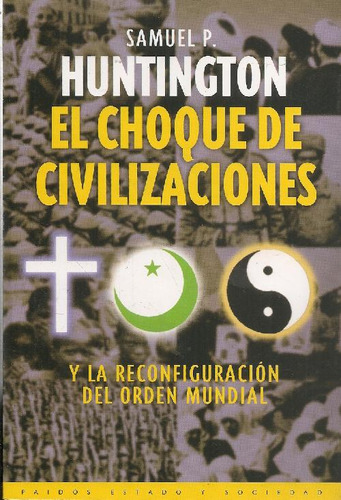 El Choque De Civilizaciones La Reconfiguración Huntington S