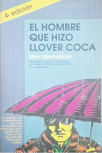 El Hombre Que Hizo Llover Coca