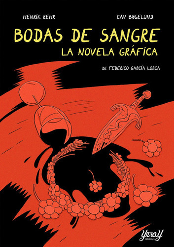 BODAS DE SANGRE. LA NOVELA GRAFICA, de BØGELUND, CAV. Editorial Yeray Ediciones, tapa blanda en español