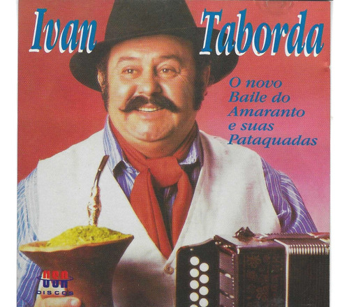 Cd - Ivan Taborda - E O Baile Do Amaranto E Suas Pataquadas