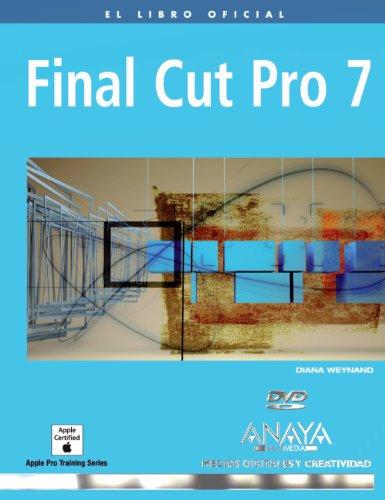 Libro Final Cut Pro 7 El Libro Oficial De Diana Weynand Ed: