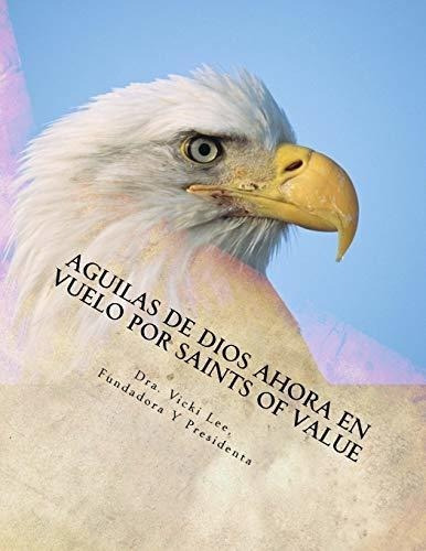 Aguilas De Dios Ahora En Vuelo Por Saints Of Value&-.