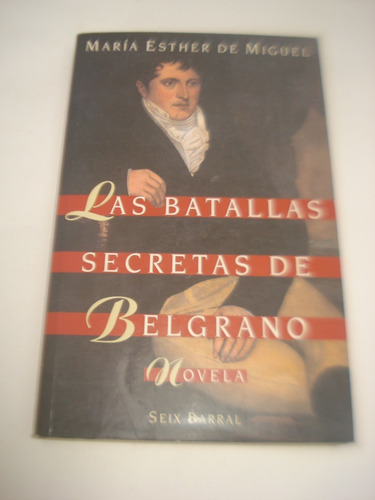 Las Batallas Secretas De Belgrano - Maria Esther De Miguel