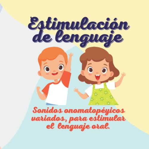 Sonidos Onomatopeyicos Estimulacion Del Lenguaje Oral