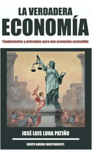 Libro: La Verdadera Economía: Fundamentos Y Principios Para