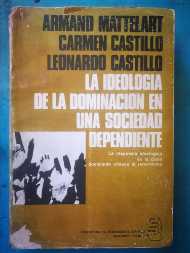 La Ideología De La Dominación En Una Sociedad Dependiente - 