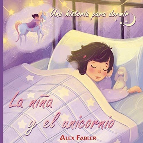 Libro: La Niña Y El Unicornio - Una Historia Para Dormir: Li