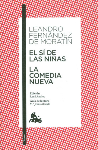 El Sí De Las Niñas - La Comedia Nueva, De Leandro Fernández De Moratín. 8467033472, Vol. 1. Editorial Editorial Grupo Planeta, Tapa Blanda, Edición 2011 En Español, 2011