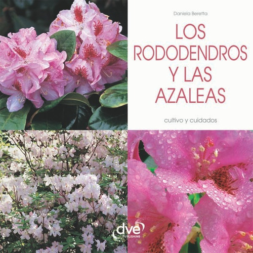 Los Rododendros Y Las Azaleas - Daniela Beretta