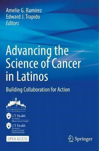 Advancing The Science Of Cancer In Latinos : Building Collaboration For Action, De Amelie G. Ramirez., Vol. 1. Editorial Springer, Tapa Blanda En Inglés