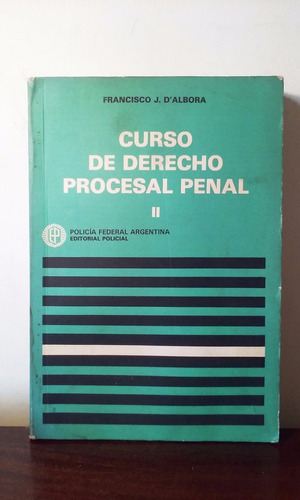 Curso De Derecho Procesal Penal Ii Francisco J. D'albora