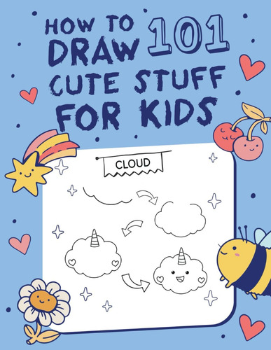 Libro: How To Draw 101 Cute Stuff For Kids: A Fun And Simple