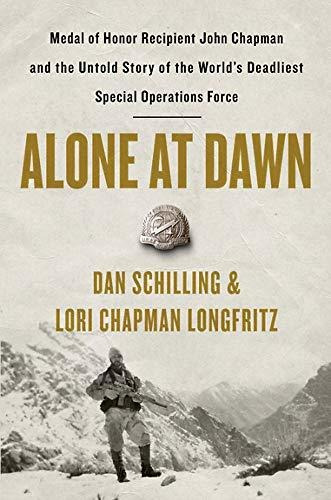 Book : Alone At Dawn Medal Of Honor Recipient John Chapman.