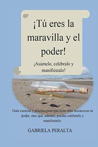 ¡tu Eres La Maravilla Y El Poder!: ¡asumelo Celebralo Y Mani