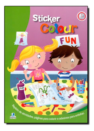 Sticker Colour Fun, De Libris. Editorial Libris Editora, Capa Mole Em Português, 2012