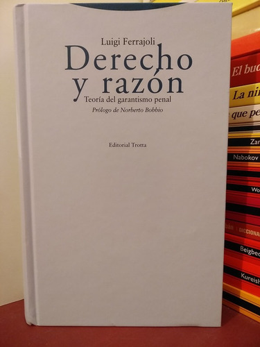 Derecho Y Razón. Teoría Del Garantismo Penal - Ferrajoli