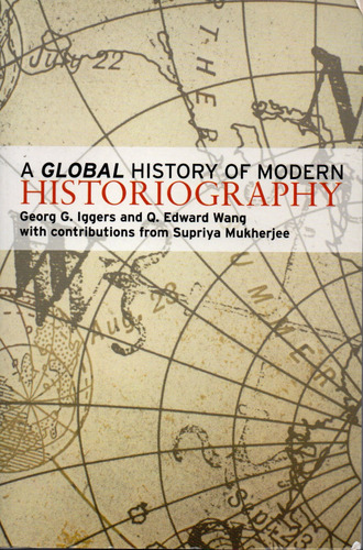 (*) A Global History Of Modern Historiography