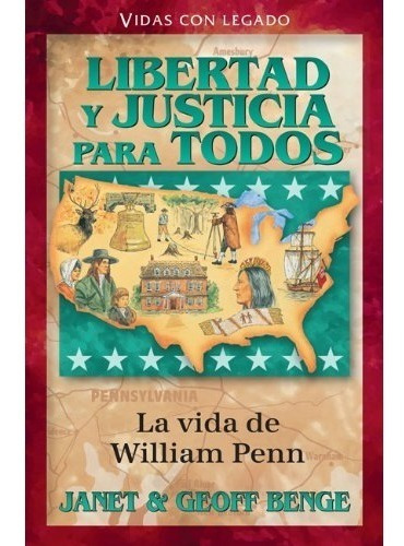 Libertad Y Justicia Para Todos - La Vida De William Penn