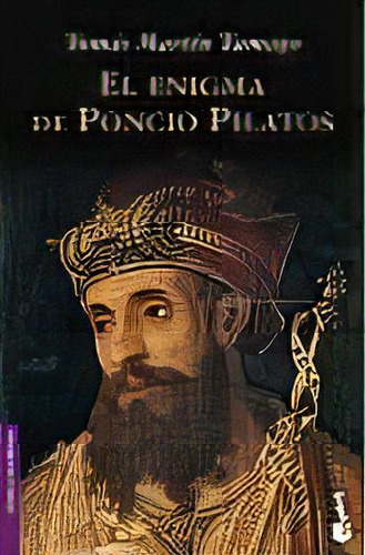 El Enigma De Poncio Pilatos, De Martín Tamayo, Tomás. Editorial Booket, Tapa Blanda En Español