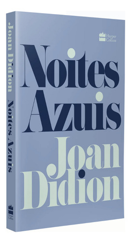 Livro Noites Azuis De Joan Didion Capa Mole Em Português Editora Harpercollins