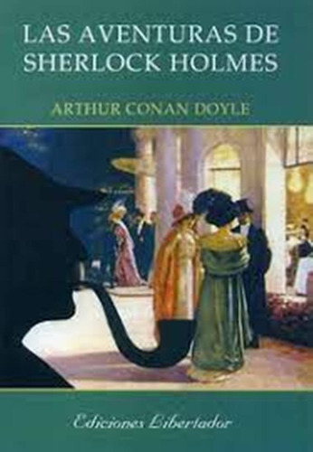 Las Aventuras De Sherlock Holmes. Sir Arthur Conan Doyle