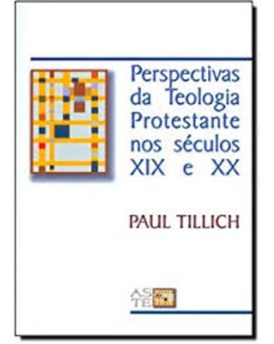 Perspectivas Teologia Protestante Nos Séculos Xix E Xx Aste, de Paul Tillich. Editora ASTE em português