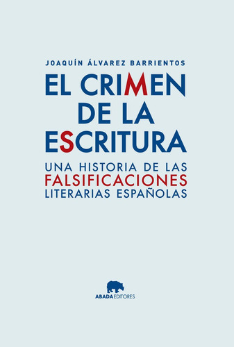 El Crimen De La Escritura, De Álvarez Barrientos, Joaquín. Editorial Abada Editores, S.l., Tapa Blanda En Español