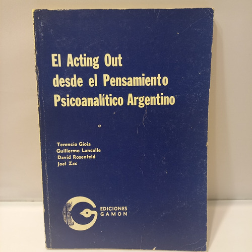 El Acting Out Desde El Pensamiento Psicoanalitico Argentino