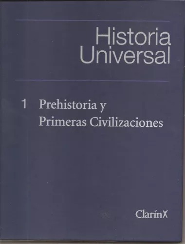 Historia Universal - Tomo 1 - Clarín - Prehistoria