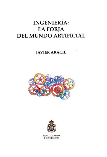 Libro Ingenierã­a: La Forja Del Mundo Artificial - Aracil...