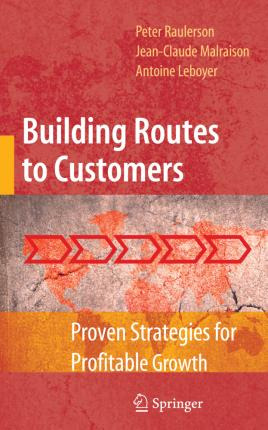 Libro Building Routes To Customers - Peter Raulerson