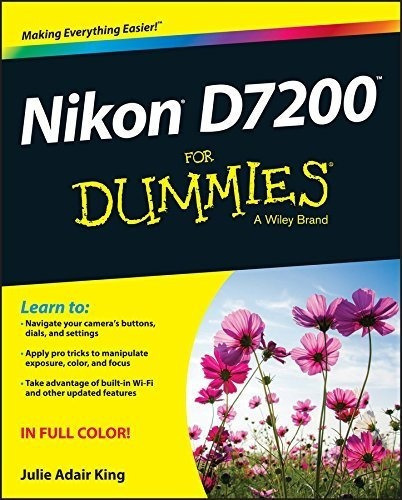 Nikon D7200 For Dummies - King, Julie Adair, De King, Julie Adair. Editorial For Dummies En Inglés
