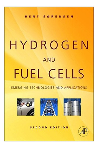 Hydrogen And Fuel Cells : Bent Sorensen 