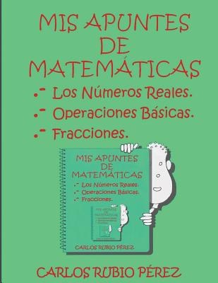 Libro Mis Apuntes De Matematicas: Los Numeros Reales, Ope...