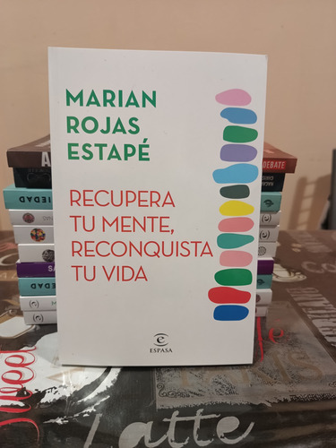 Recupera Tu Mente, Reconquista Tu Vida - Marian Rojas Estapé